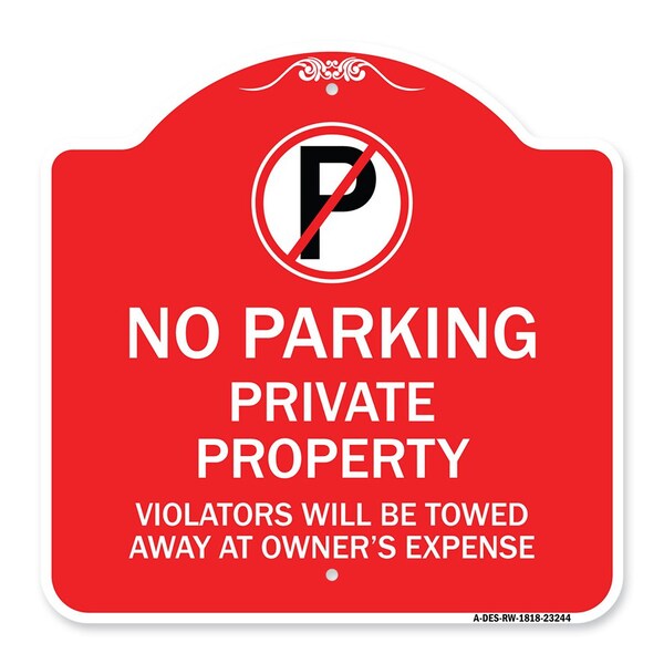 Signmission Private Property Violators Towed Away Owner Expense W/ No Parking Alum, 18" L, 18" H, RW-1818-23244 A-DES-RW-1818-23244 - main